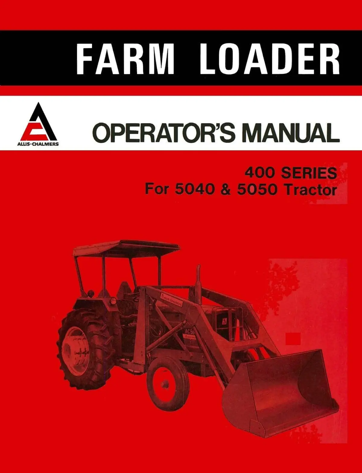 Allis-Chalmers 400 Series Farm Loader Operator's Manual 1