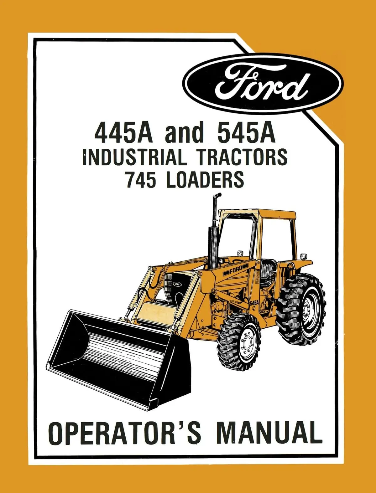Ford 445A And 545A Industrial Tractors 745 Loaders - Operator's Manual 1