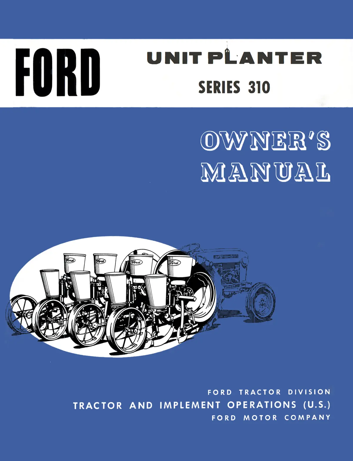 Ford Unit Planter Series 310 Owner's Manual 1