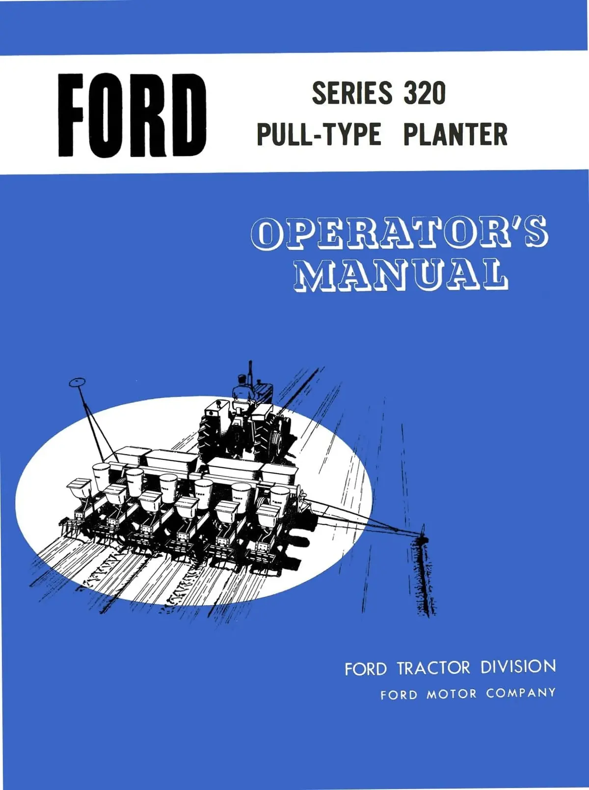 Ford Series 320 Pull-Type Planter Operator's Manual 1
