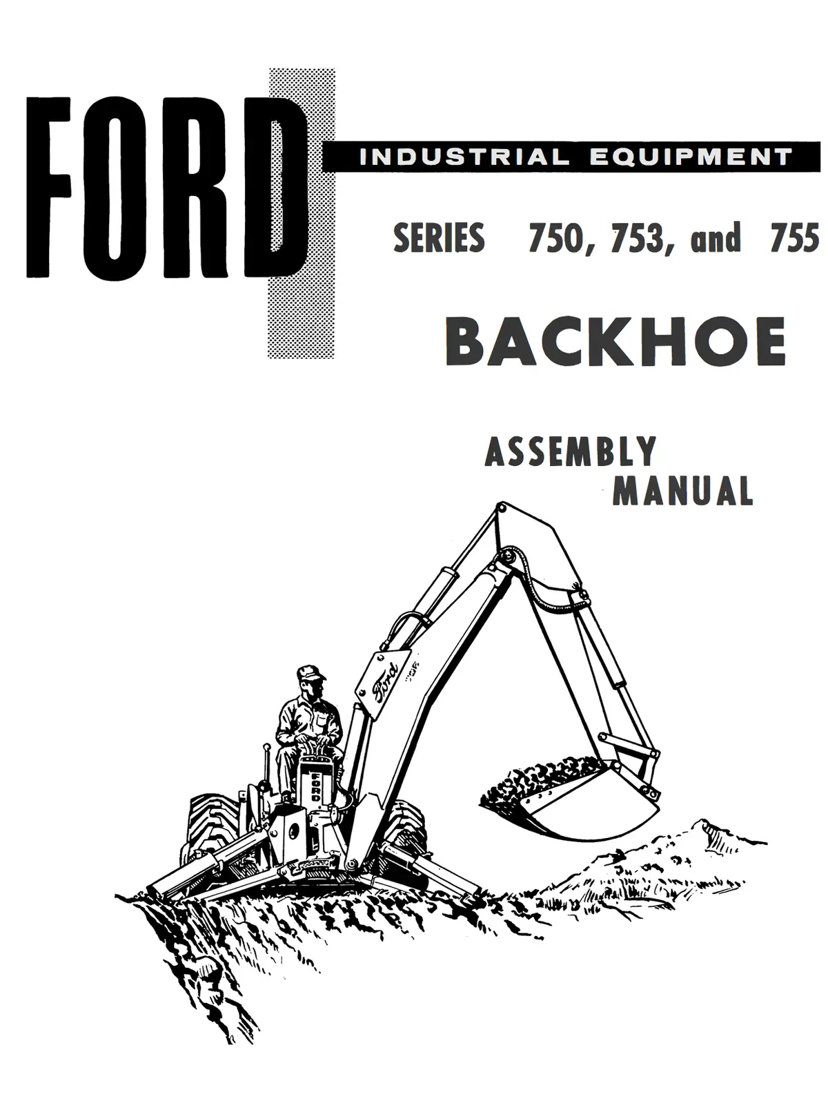 Ford Industrial 750, 753, And 755 Series Backhoe Assembly Manual 1