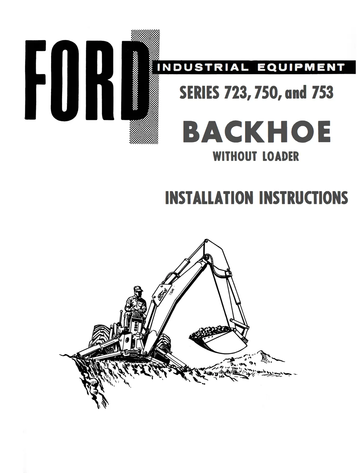 Ford Industrial 723, 750, And 753 Series Backhoe Without Loader Installation Instructions 1