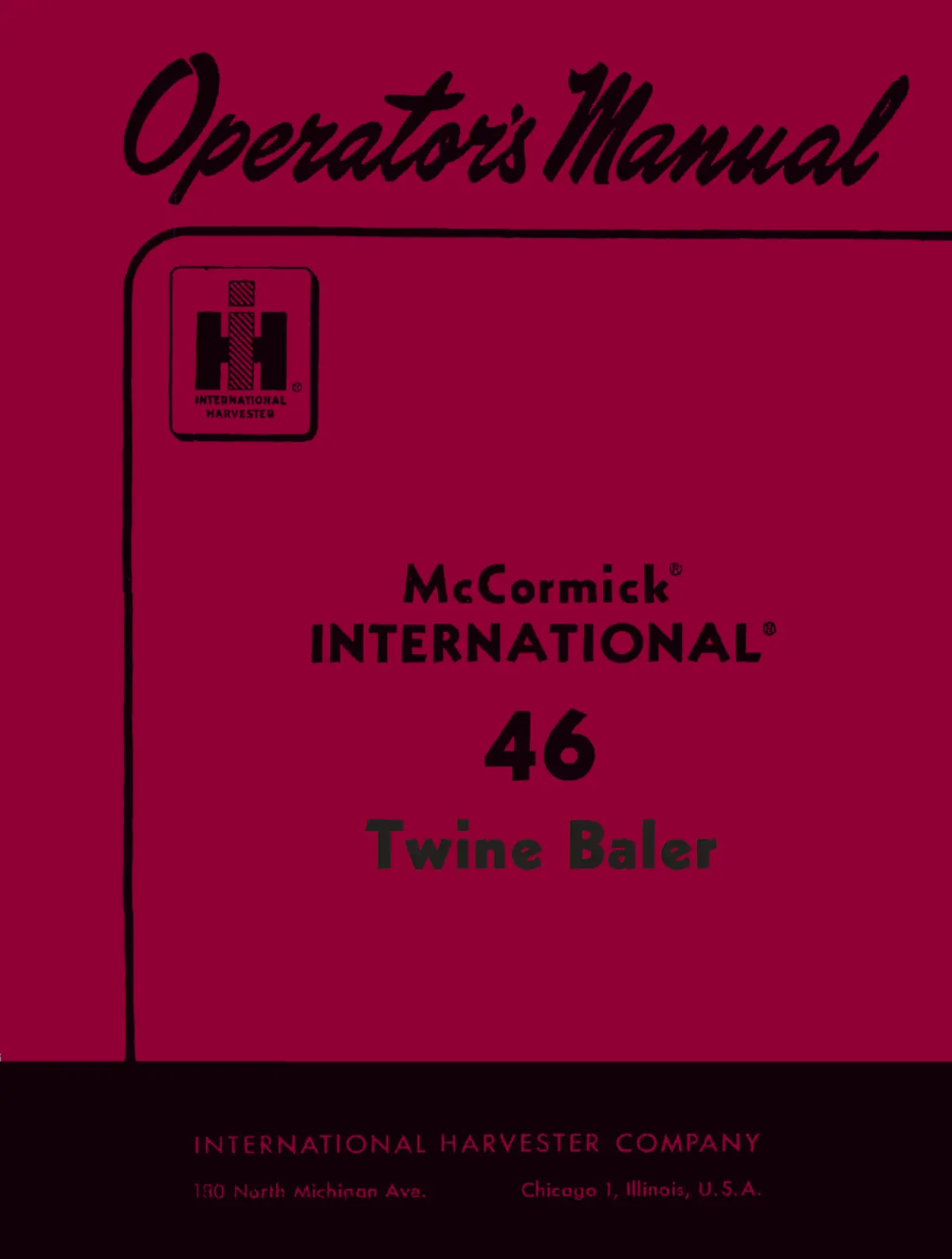 International Harvester Mccormick 46 Twine Baler Operator's Manual 1