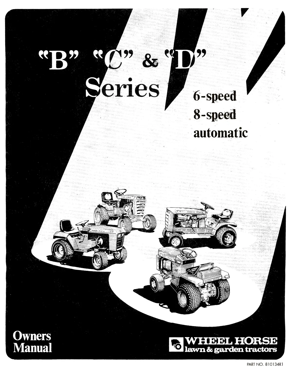 Wheel Horse Lawn & Garden Tractors B, C, & D Series 6-Speed, 8-Speed, And Automatic Owner's Manual 1