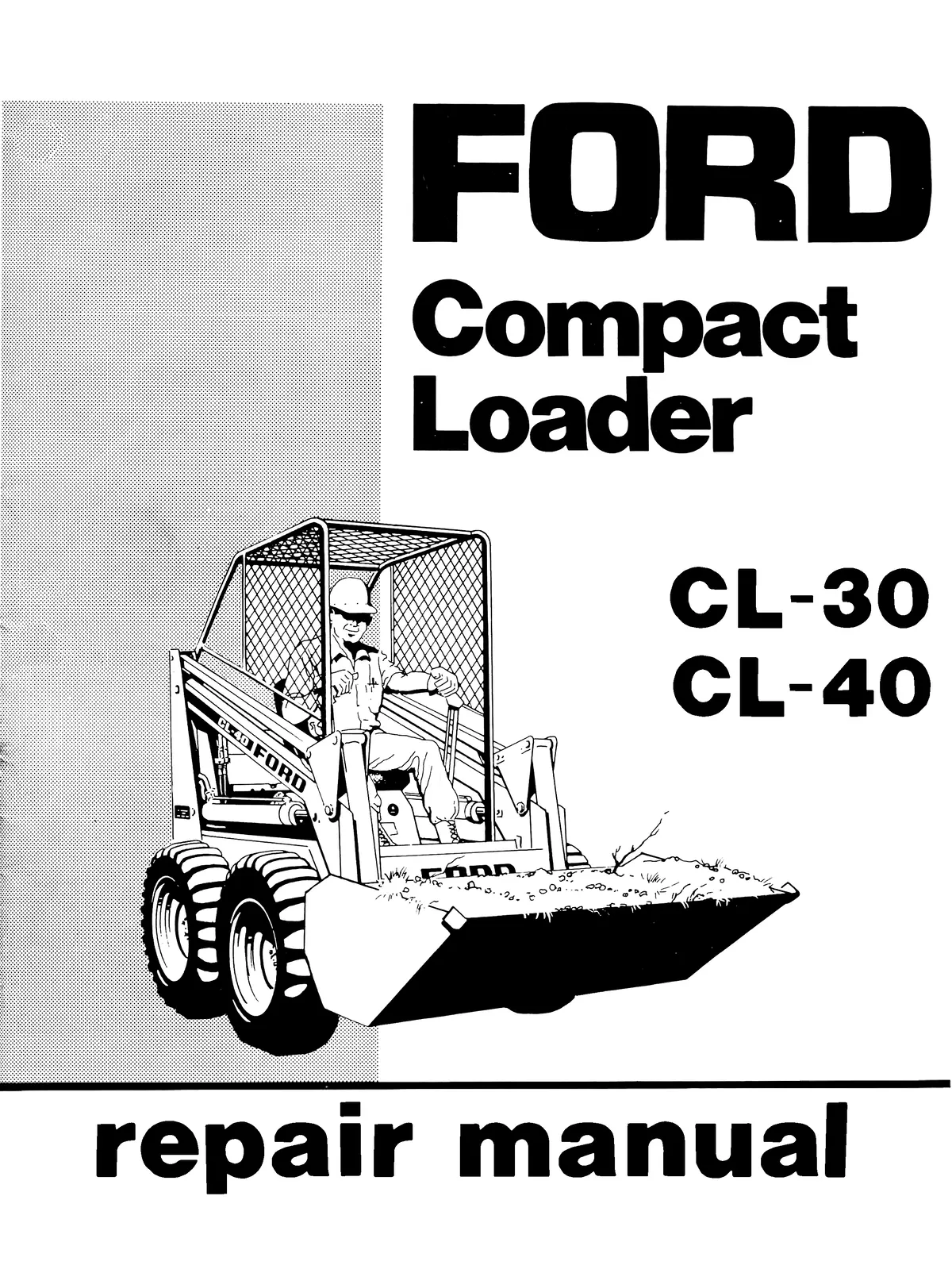Ford Cl-30, Cl-40 Compact Loader Repair Manual 1